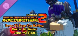 EARTH DEFENSE FORCE: WORLD BROTHERS 2 - Sorry To Keep You Waiting: Master Air Raider Joins the Fight banner