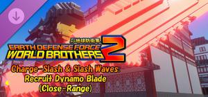 EARTH DEFENSE FORCE: WORLD BROTHERS 2 - Charge-Slash & Slash Waves: Recruit Dynamo Blade (Close-Range) banner