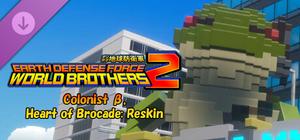 EARTH DEFENSE FORCE: WORLD BROTHERS 2 - Colonist β, Heart of Brocade: Reskin banner