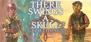 There Swings a Skull: Grim Tidings - Complete Edition banner