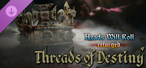 Heads Will Roll: Reforged - Threads of Destiny banner