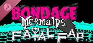 Bondage Mermaids - Fatal Fap Soundtrack banner