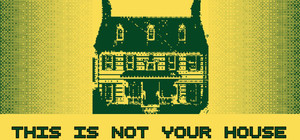 This Is Not Your House & Original Soundtrack banner