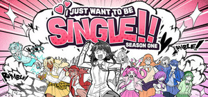 I Just Want to be Single!! Season One banner