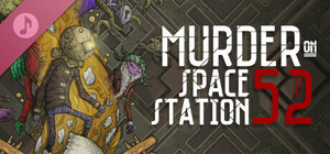 Murder On Space Station 52 Soundtrack banner