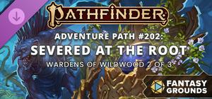Fantasy Grounds - Pathfinder 2 RPG - Pathfinder Adventure Path #202: Severed at the Root (Wardens of Wildwood 2 of 3) banner