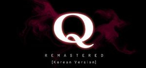 Q REMASTERED (한국어) banner
