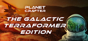 Planet Crafter: The Galactic Terraformer Edition banner