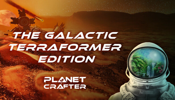 Planet Crafter: The Galactic Terraformer Edition