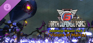 EARTH DEFENSE FORCE 6 - Additional Mission Pack 2「Visions of Malice」 banner