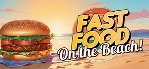 Fast Food On The Beach! banner