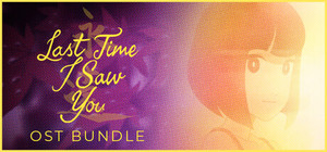 Last Time I Saw You + Soundtrack Bundle banner