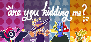 Are You Kidding Me banner