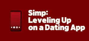Simp: Leveling Up on a Dating App banner