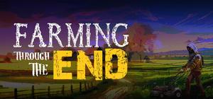 Farming Through The End banner