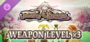 Weapon Level x3 - Journey to Kreisia banner