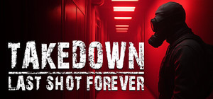 Takedown: Last Shot Forever banner