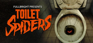 Fullbright Presents TOILET SPIDERS banner