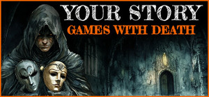Your Story: Games with Death banner