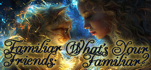 Familiar Friends: What's Your Familiar? banner