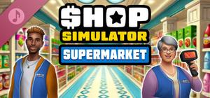 Shop Simulator: Supermarket - Original Soundtrack banner