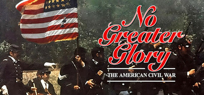 No Greater Glory: The American Civil War