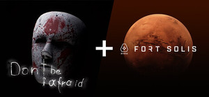 Don't Be Afraid + Fort Solis banner