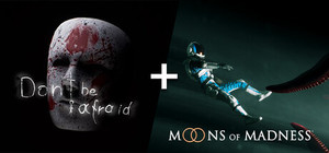 Don't Be Afraid + Moons Of Madness banner