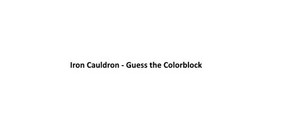 Iron Cauldron - Guess the Colorblock banner