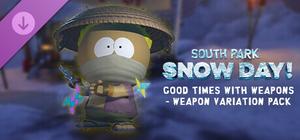 SOUTH PARK: SNOW DAY! - Good Times with Weapons - Weapon Variation Pack banner