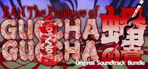 BAN: The Prologue of GUCHA GUCHA Original Soundtrack Bundle banner