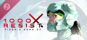 1000xRESIST: Fixer's Song EP banner
