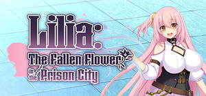 Lilia: The Fallen Flower in the Prison City banner