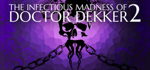The Infectious Madness of Doctor Dekker 2 banner