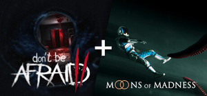 Don't Be Afraid 2 + Moons Of Madness banner