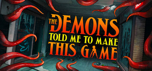 The Demons Told Me to Make This Game banner