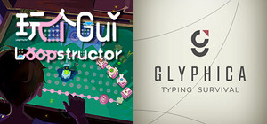 🚅Loopstructor × ⌨ Glyphica: Typing Survival banner