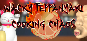 Wacky Teppanyaki - Cooking Chaos banner