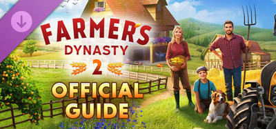 Farmer's Dynasty 2 - Official Guide