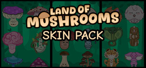 Land of Mushrooms - SKIN PACK banner
