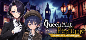 Queen Ant Perfume -The Mad Love of Jack the Ripper banner