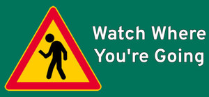 Watch Where You're Going banner