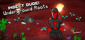 Insect Dude! Underground Roots banner