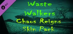 Waste Walkers Supporter Chaos Reigns Skin Pack banner