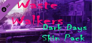 Waste Walkers Supporter Dark Days Skin Pack banner