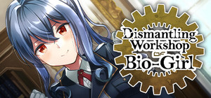 Dismantling Workshop of Bio-Girl banner