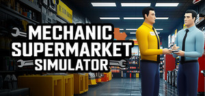 Mechanic Supermarket Simulator banner