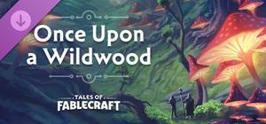 Tales of Fablecraft - Once Upon a Wildwood Adventure banner