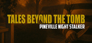 Tales Beyond The Tomb - Pineville Night Stalker banner