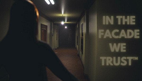 IN THE FACADE WE TRUST™